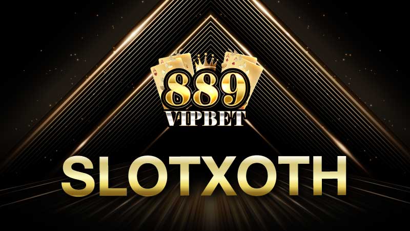 Slotxoth 889vipbet เว็บสล็อต XO ที่ดีที่สุด ในขณะนี้ สมัครรับเครดิตฟรี