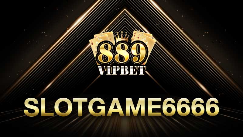 slotgame6666 การเล่นสล็อตออนไลน์ที่น่าตื่นเต้นและได้กำไร 889vipbet