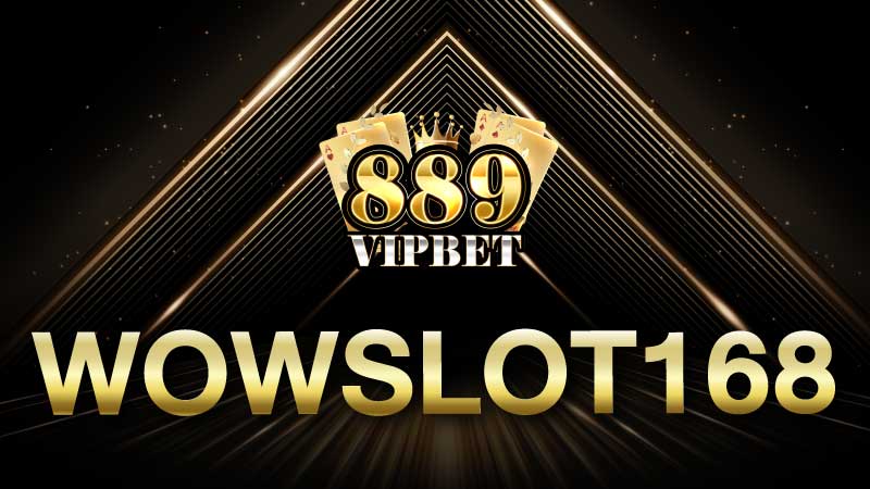 wowslot168 สล็อต168 เว็บตรงเน้นความปลอดภัย 100%