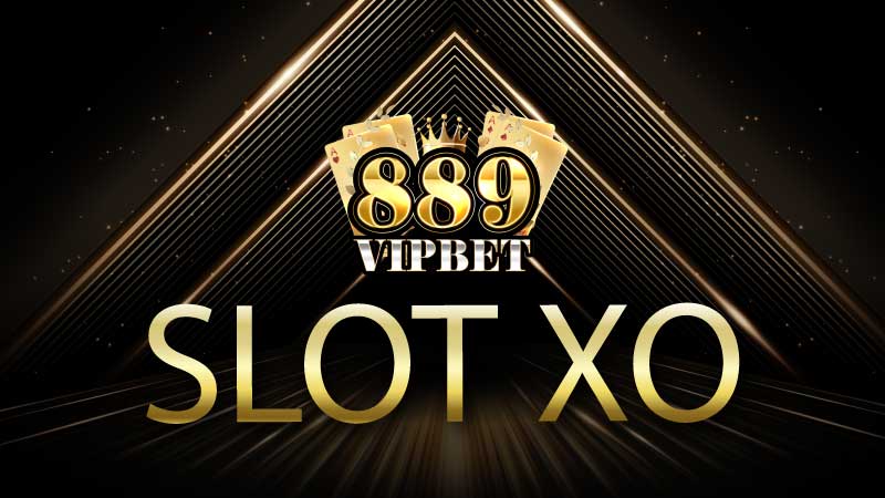 slot xo เล่นอย่างไร ให้ได้เงินกับ 889vipbet